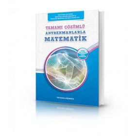 Antremanlarla Matematik Tamamı Çözümlü Konu Anlatımlı - Antrenman Yayınları