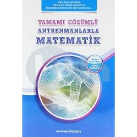 Antremanlarla Matematik Tamamı Çözümlü Konu Anlatımlı - Antrenman Yayınları