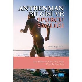 Antrenman Bilgisi ve Sporcu Sağlığı - Onur Oral Ferrin İlbay Yalnız