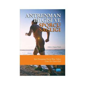 Antrenman Bilgisi ve Sporcu Sağlığı - Onur Oral Ferrin İlbay Yalnız