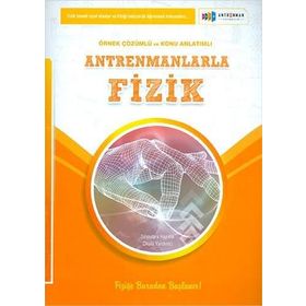 Antrenmanlarla Fizik Örnek Çözüm ve Konu Anlatımlı - Antrenman Yayınları