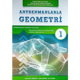 Antrenmanlarla Geometri 1 - Halil İbrahim Küçükkaya Ahmet Karakoç Aziz Yıldırım