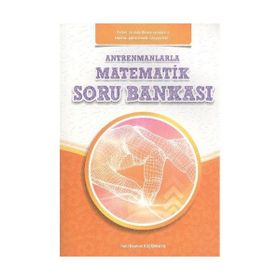 ANTRENMANLARLA MATEMATIK SORU BANKASI - HALIL İBRAHIM KÜÇÜKKAYA