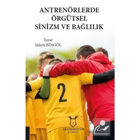 Antrenörlerde Örgütsel Sinizm Ve Bağlılık - Şükrü Bingöl