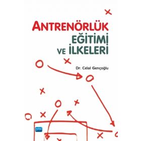 Antrenörlük Eğitimi ve İlkeleri - Celal Gençoğlu