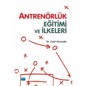 Antrenörlük Eğitimi ve İlkeleri - Celal Gençoğlu