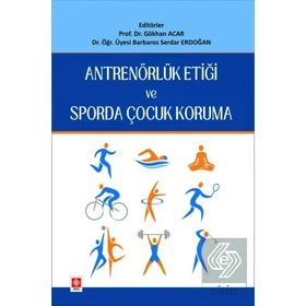 Antrenörlük Etiği ve Sporda Çocuk Koruma Prof. Dr. Gökhan Acar