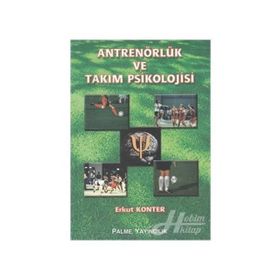 ANTRENÖRLÜK VE TAKIM PSIKOLOJISI - ERKUT KONTER