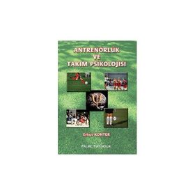 ANTRENÖRLÜK VE TAKIM PSIKOLOJISI - ERKUT KONTER