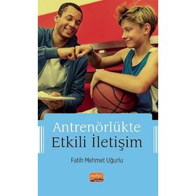 Antrenörlükte Etkili İletişim Fatih Mehmet Uğurlu