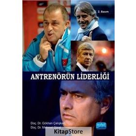 Antrenörün Liderliği / Gökhan Çalışkan