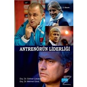 Antrenörün Liderliği / Gökhan Çalışkan