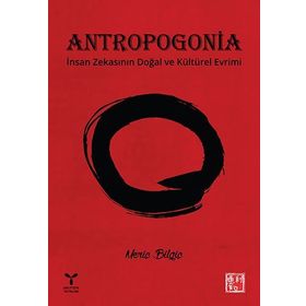 Antropogonia: İnsan Zekasının Doğal ve Kültürel Evrimi - Meriç Bilgiç