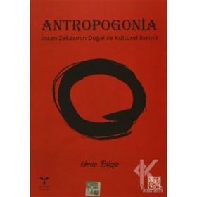 Antropogonia: İnsan Zekasının Doğal ve Kültürel Evrimi - Meriç Bilgiç