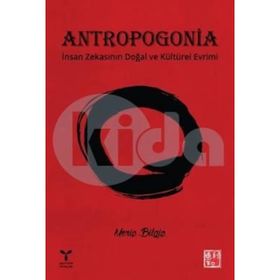Antropogonia: İnsan Zekasının Doğal ve Kültürel Evrimi - Meriç Bilgiç