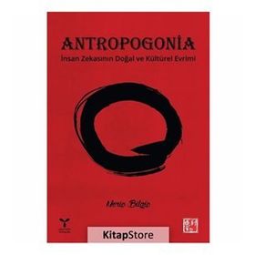 Antropogonia: İnsan Zekasının Doğal ve Kültürel Evrimi - Meriç Bilgiç