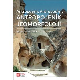 Antropojenik Jeomorfoloji - Pegem Akademi Yayıncılık