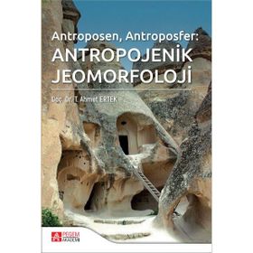 Antropojenik Jeomorfoloji - Pegem Akademi Yayıncılık