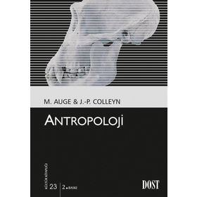 ANTROPOLOJI - MARC AUGE, JEAN-PAUL COLLEYN
