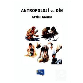 Antropoloji ve Din - Fatih Aman