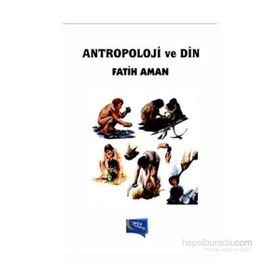 Antropoloji ve Din - Fatih Aman