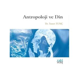 Antropoloji ve Din İsmet Tunç