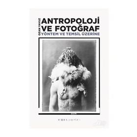 Antropoloji Ve Fotoğraf- Ozan Yavuz