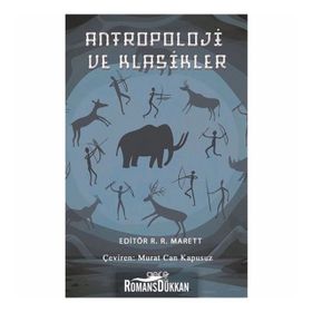 Antropoloji ve Klasikler - R. R. Marett