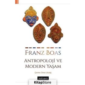 Antropoloji ve Modern Yaşam - Franz Boas