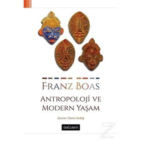 Antropoloji ve Modern Yaşam - Franz Boas