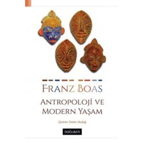 Antropoloji ve Modern Yaşam - Franz Boas