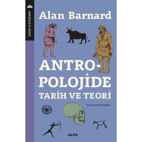 Antropolojide Tarih ve Teori - Alan Barnard - Alfa Yayınları