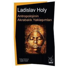 Antropolojinin Akrabalık Yaklaşımları - Ladislav Holy