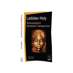Antropolojinin Akrabalık Yaklaşımları - Ladislav Holy