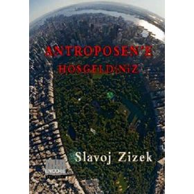 ANTROPOSEN'E HOŞGELDİNİZ TIN KEMIKTIR SERISI 4. KITAP - SLOVAJ ZIZEK