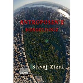 ANTROPOSEN'E HOŞGELDİNİZ TIN KEMIKTIR SERISI 4. KITAP - SLOVAJ ZIZEK