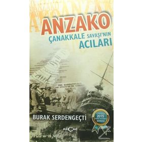 Anzako Çanakkale Savaşı'nın Acıları - Burak Serdengeçti