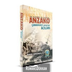 Anzako Çanakkale Savaşı'nın Acıları - Burak Serdengeçti