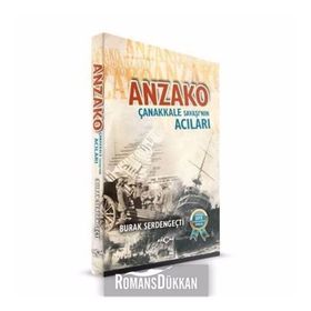 Anzako Çanakkale Savaşı'nın Acıları - Burak Serdengeçti