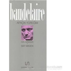 Apaçık Yüreğim Özel Günceler - Charles Baudelaire