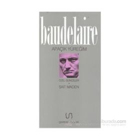 Apaçık Yüreğim Özel Günceler - Charles Baudelaire