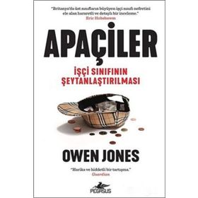 Apaçiler - İşçi Sınıfının Şeytanlaştırılması - Owen Jones