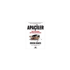 Apaçiler - İşçi Sınıfının Şeytanlaştırılması - Owen Jones