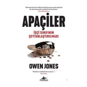 Apaçiler - İşçi Sınıfının Şeytanlaştırılması - Owen Jones