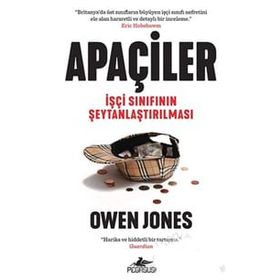 Apaçiler - İşçi Sınıfının Şeytanlaştırılması - Owen Jones