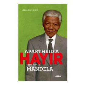 Apartheid’a Hayır Nelson Mandela Veronique Tadjo