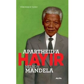 Apartheid’a Hayır Nelson Mandela Veronique Tadjo