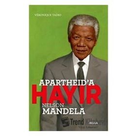 Apartheid’a Hayır Nelson Mandela Veronique Tadjo