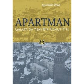 APARTMAN GALATADA YENI BIR KONUT TIPI - AYŞE DERIN ÖNCEL