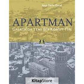 APARTMAN GALATADA YENI BIR KONUT TIPI - AYŞE DERIN ÖNCEL